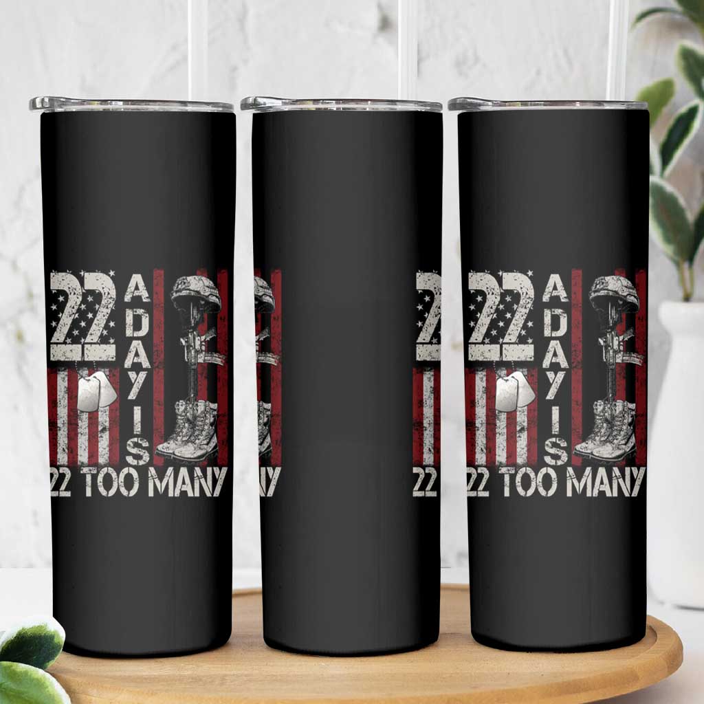 Veteran Suicide Awareness Skinny Tumbler 22 A Day Is 22 Too Many