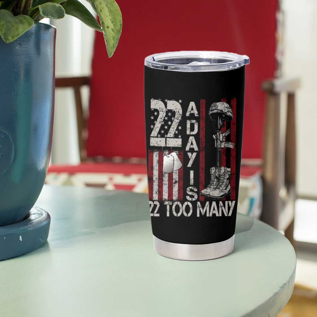 Veteran Suicide Awareness Tumbler Cup 22 A Day Is 22 Too Many
