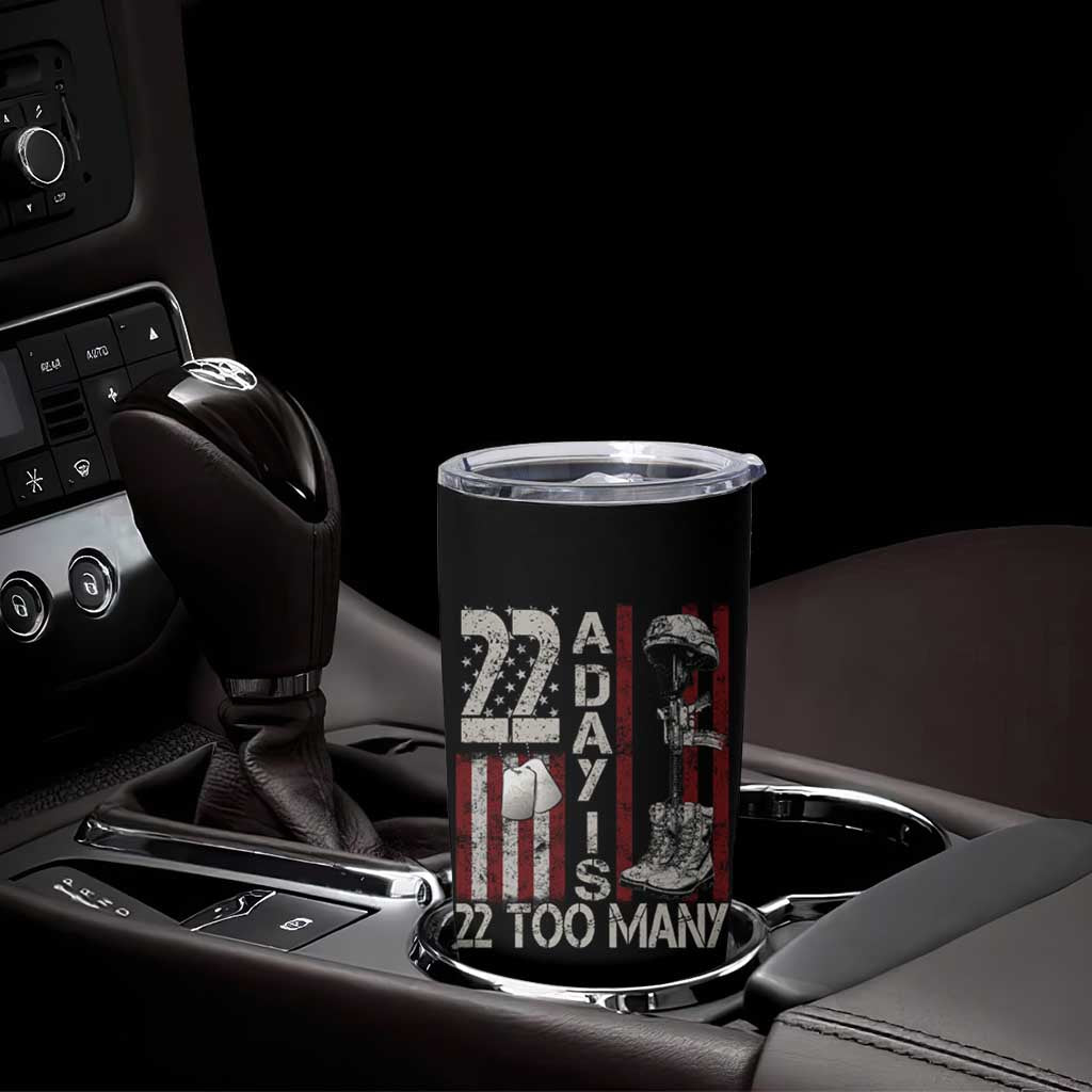 Veteran Suicide Awareness Tumbler Cup 22 A Day Is 22 Too Many