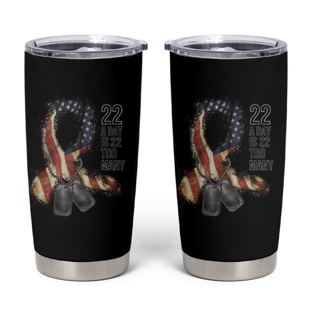 Veteran Suicide Awareness Tumbler Cup 22 A Day Is 22 Too Many American Flag Ribbon