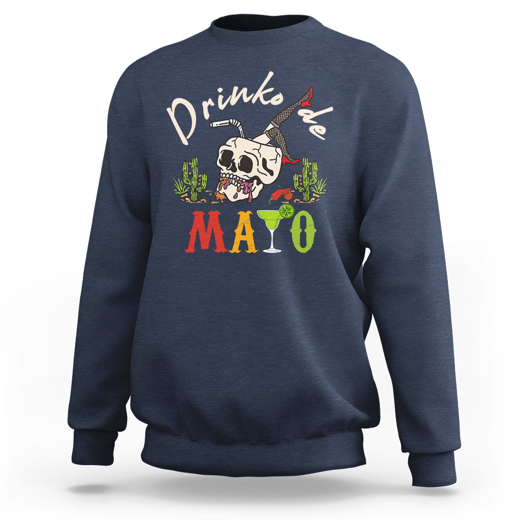 Funny Cinco De Mayo Sweatshirt Cinco De Mayo Drinko De Mayo Fiesta Mexican Party - Wonder Print Shop