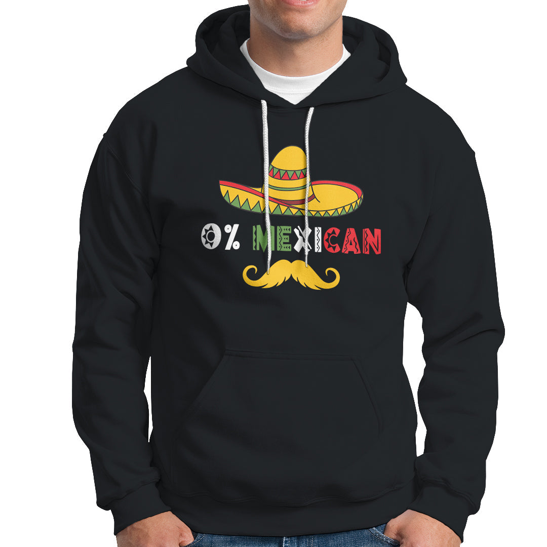 Funny Cinco De Mayo Hoodie Funny 0% Mexican With Sombrero For Cinco De Mayo Costume - Wonder Print Shop