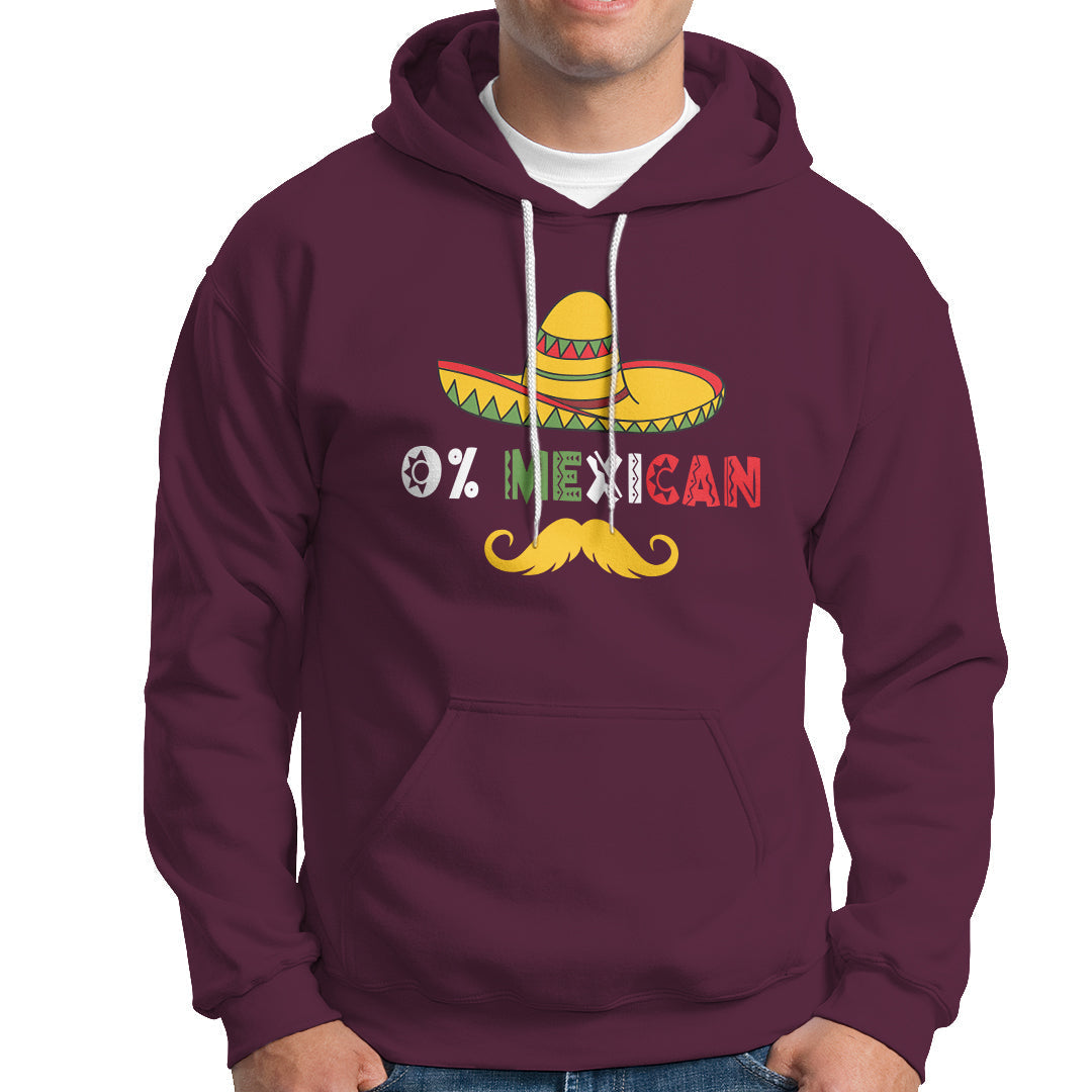 Funny Cinco De Mayo Hoodie Funny 0% Mexican With Sombrero For Cinco De Mayo Costume - Wonder Print Shop