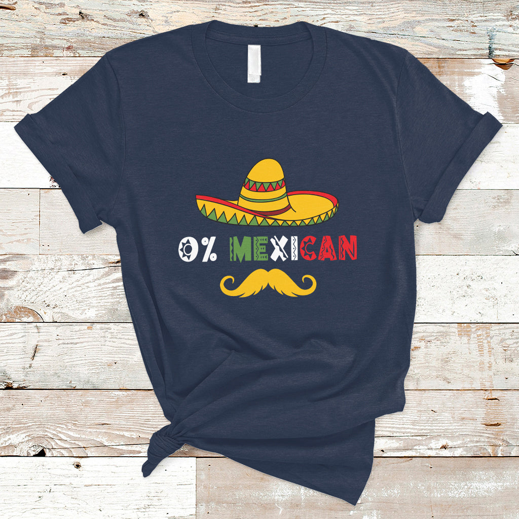 Funny Cinco De Mayo T Shirt Funny 0% Mexican With Sombrero For Cinco De Mayo Costume - Wonder Print Shop