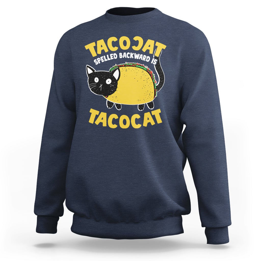 Funny Cinco De Mayo Sweatshirt Cinco De Mayo Tacocat Spelled Backward Is Tacocat Tacos Cat Lovers - Wonder Print Shop