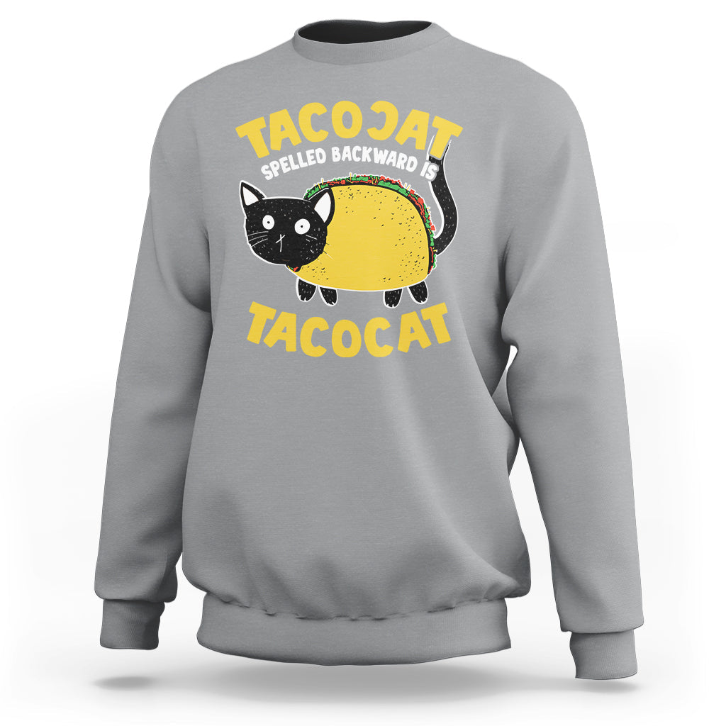 Funny Cinco De Mayo Sweatshirt Cinco De Mayo Tacocat Spelled Backward Is Tacocat Tacos Cat Lovers - Wonder Print Shop