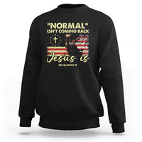 Bible Verse Sweatshirt Normal Isn't Coming Back Jesus Is Revelation 14 Religious - Wonder Print Shop