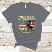 Bible Verse T Shirt Normal Isn't Coming Back Jesus Is Revelation 14 Religious - Wonder Print Shop