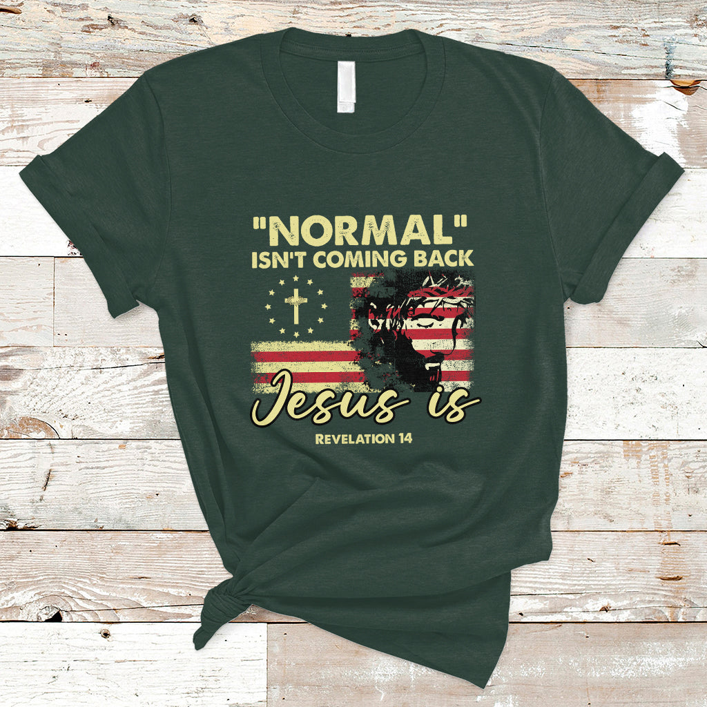 Bible Verse T Shirt Normal Isn't Coming Back Jesus Is Revelation 14 Religious - Wonder Print Shop