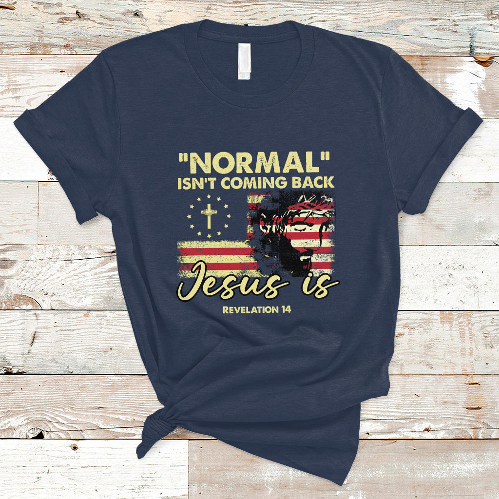 Bible Verse T Shirt Normal Isn't Coming Back Jesus Is Revelation 14 Religious - Wonder Print Shop
