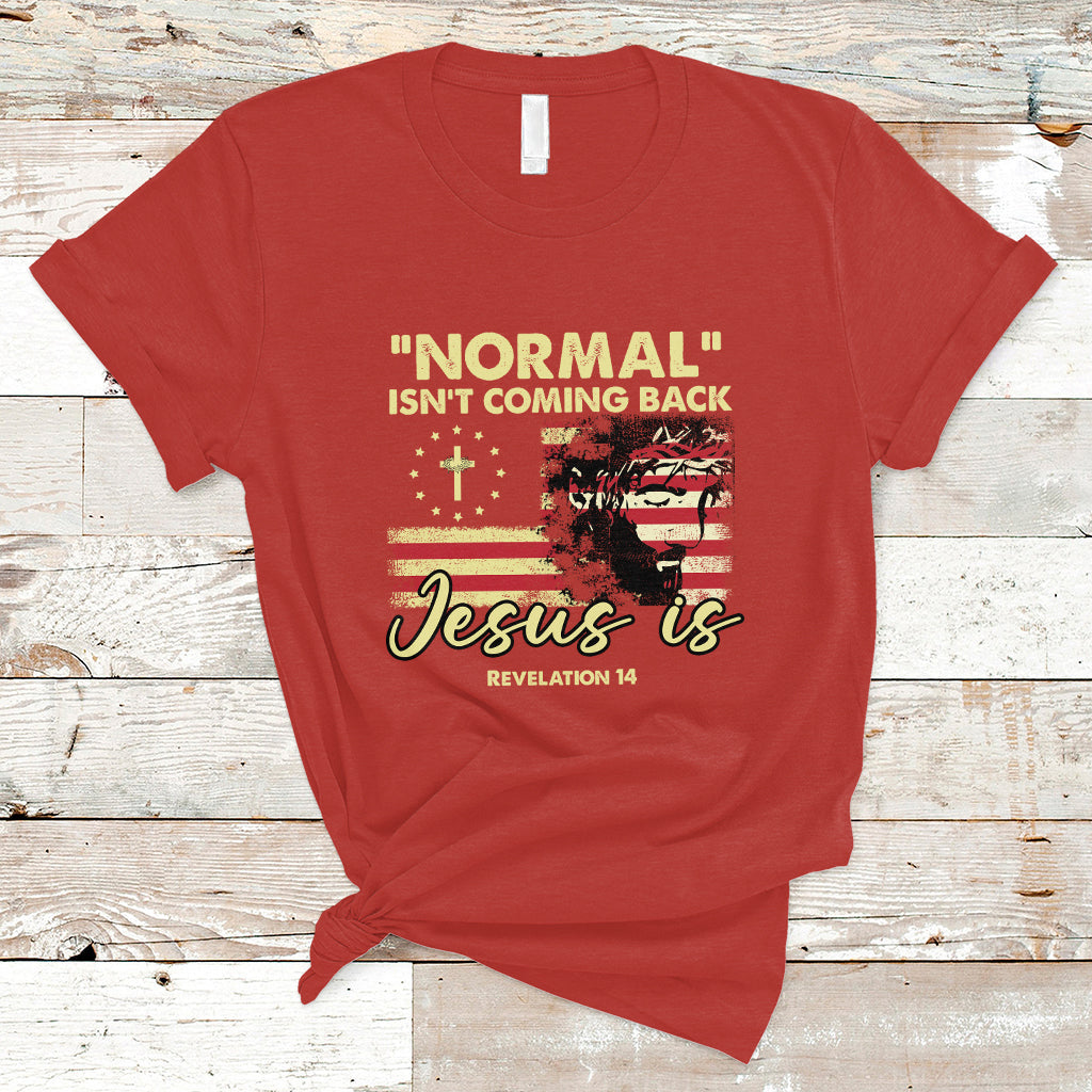 Bible Verse T Shirt Normal Isn't Coming Back Jesus Is Revelation 14 Religious - Wonder Print Shop