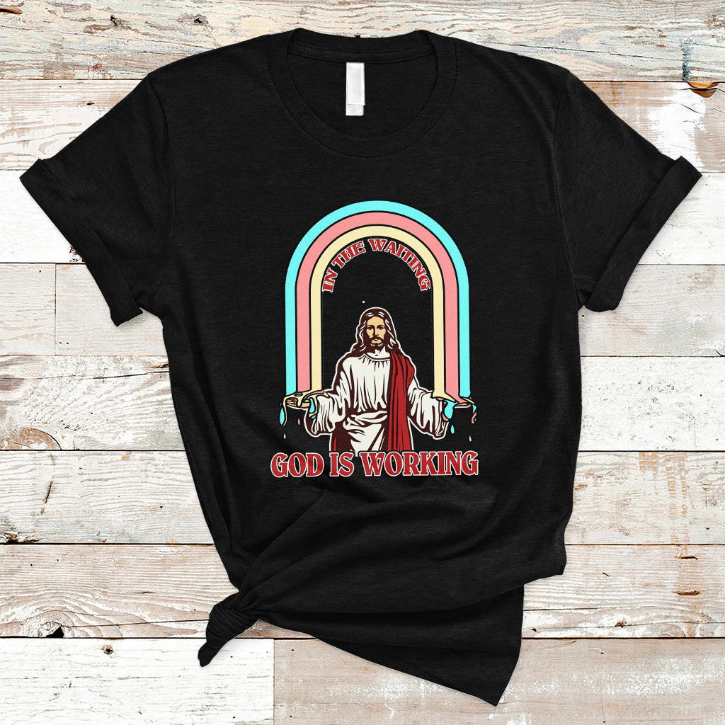 Bible Verse T Shirt Jesus In The Waiting God Is Working Christian Bible Religious - Wonder Print Shop