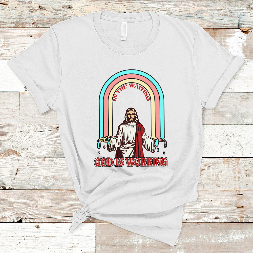 Bible Verse T Shirt Jesus In The Waiting God Is Working Christian Bible Religious - Wonder Print Shop