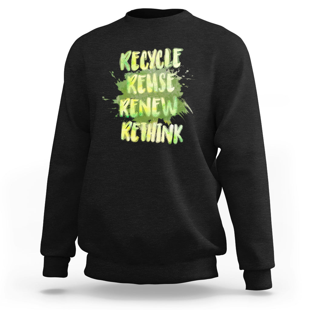 Earth Day Sweatshirt Recycle Reuse Renew Rethink Go Green Go Planet Earth Day - Wonder Print Shop