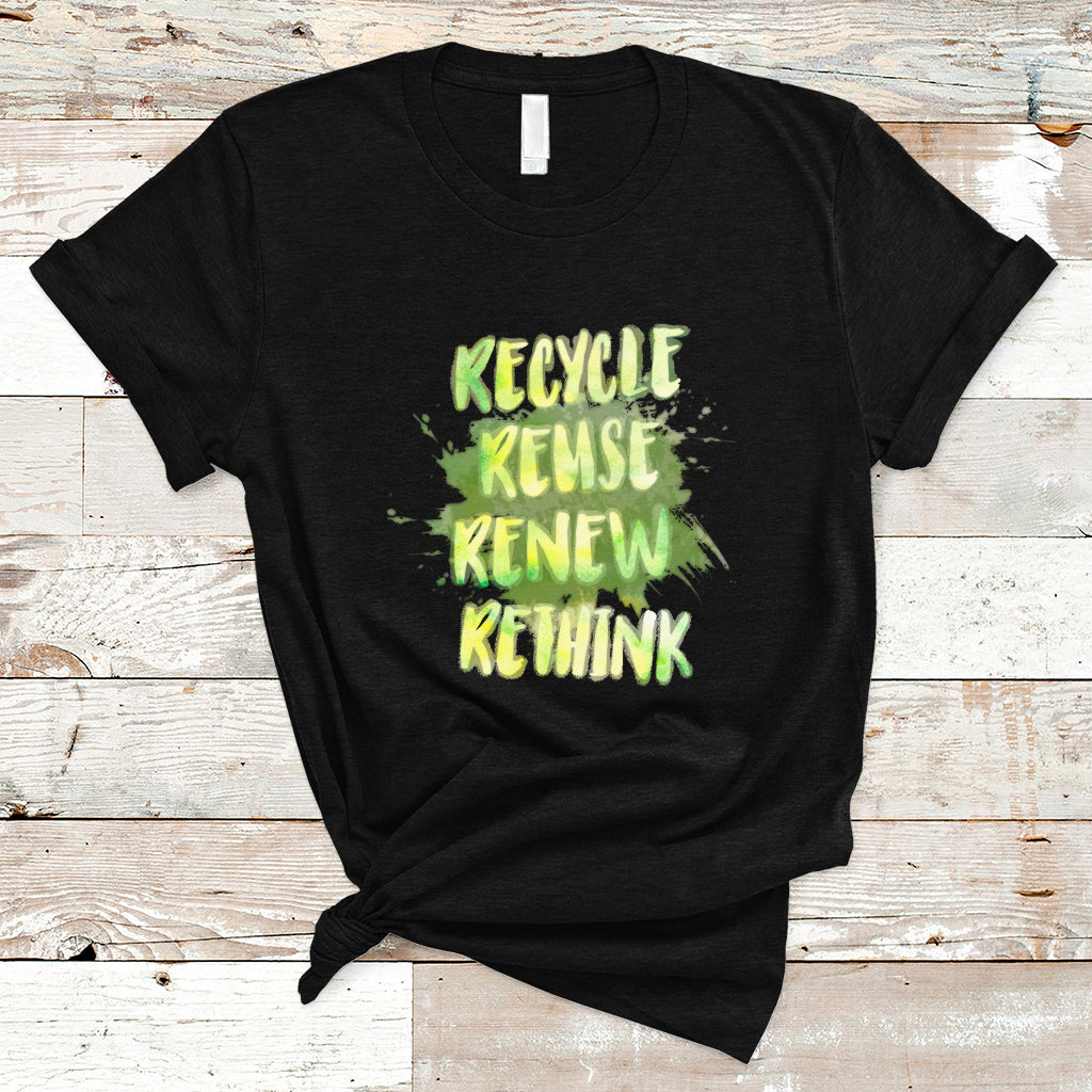 Earth Day T Shirt Recycle Reuse Renew Rethink Go Green Go Planet Earth Day - Wonder Print Shop