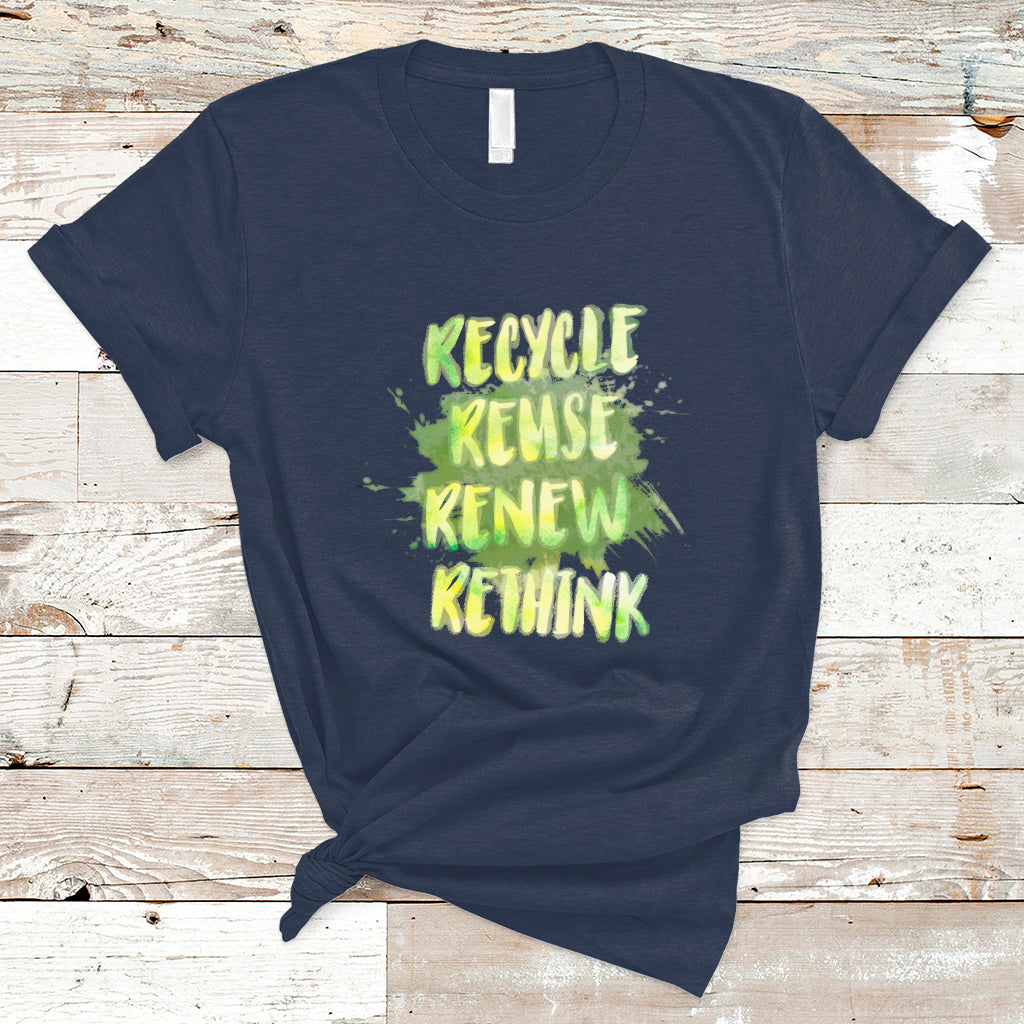 Earth Day T Shirt Recycle Reuse Renew Rethink Go Green Go Planet Earth Day - Wonder Print Shop