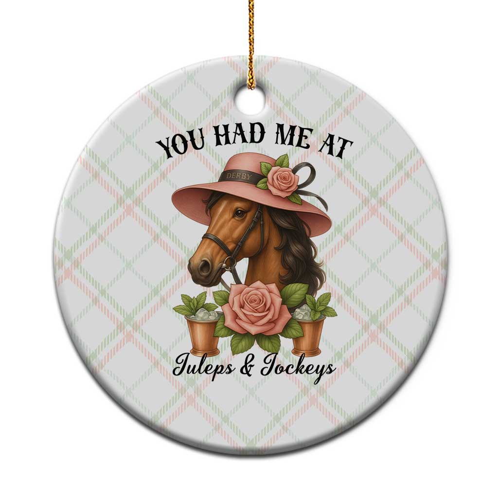 Funny Ky Derby Horse Racing Ceramic Ornament You Had Me At Juleps and Jockeys - Wonder Print Shop