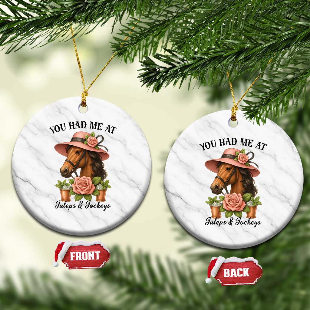 Funny Ky Derby Horse Racing Ceramic Ornament You Had Me At Juleps and Jockeys - Wonder Print Shop