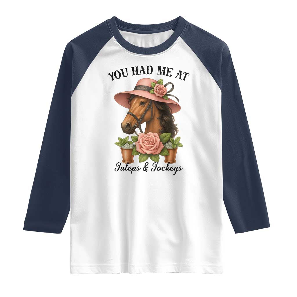 Funny Ky Derby Horse Racing Raglan Shirt You Had Me At Juleps and Jockeys