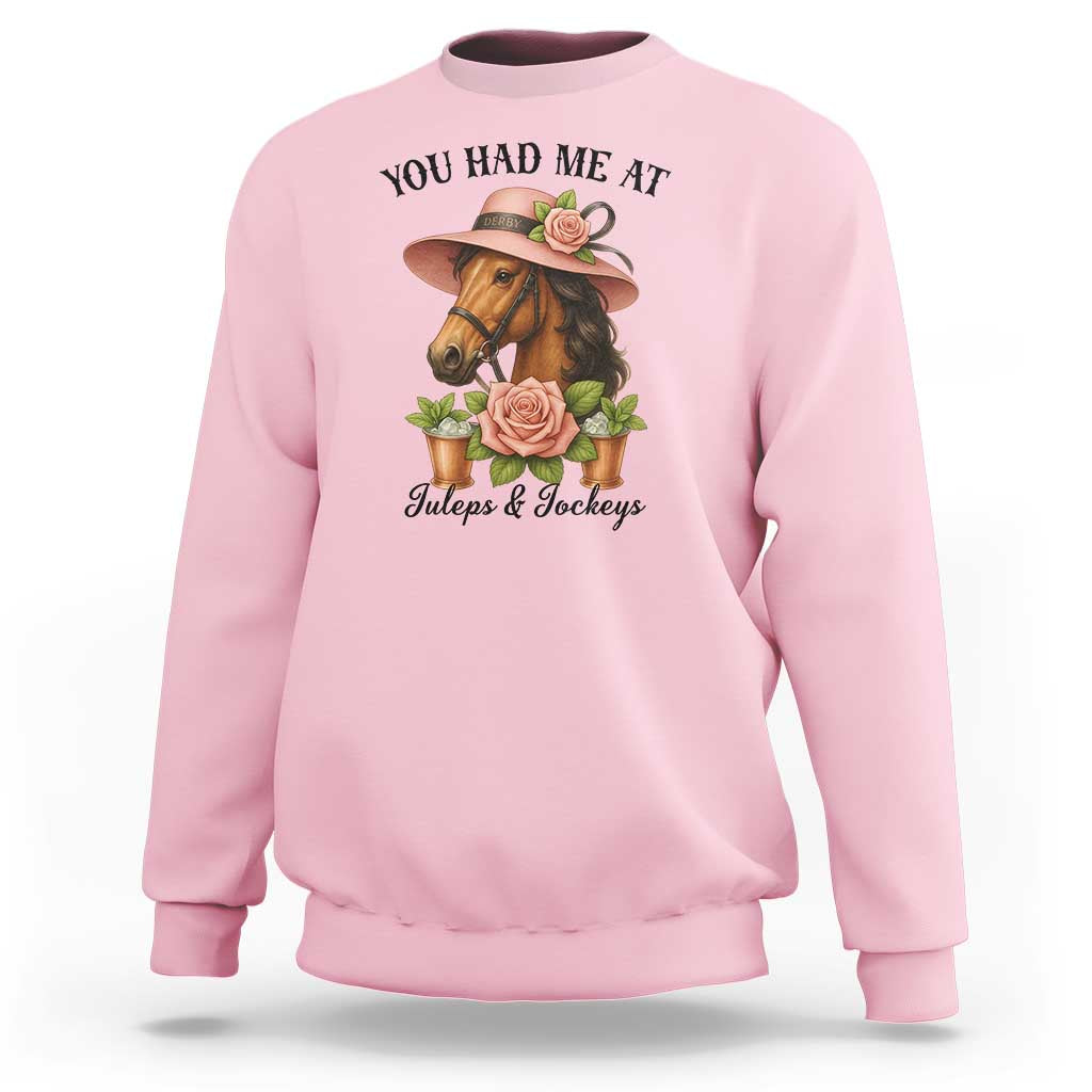 Funny Ky Derby Horse Racing Sweatshirt You Had Me At Juleps and Jockeys