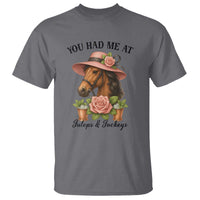 Funny Ky Derby Horse Racing T Shirt You Had Me At Juleps and Jockeys