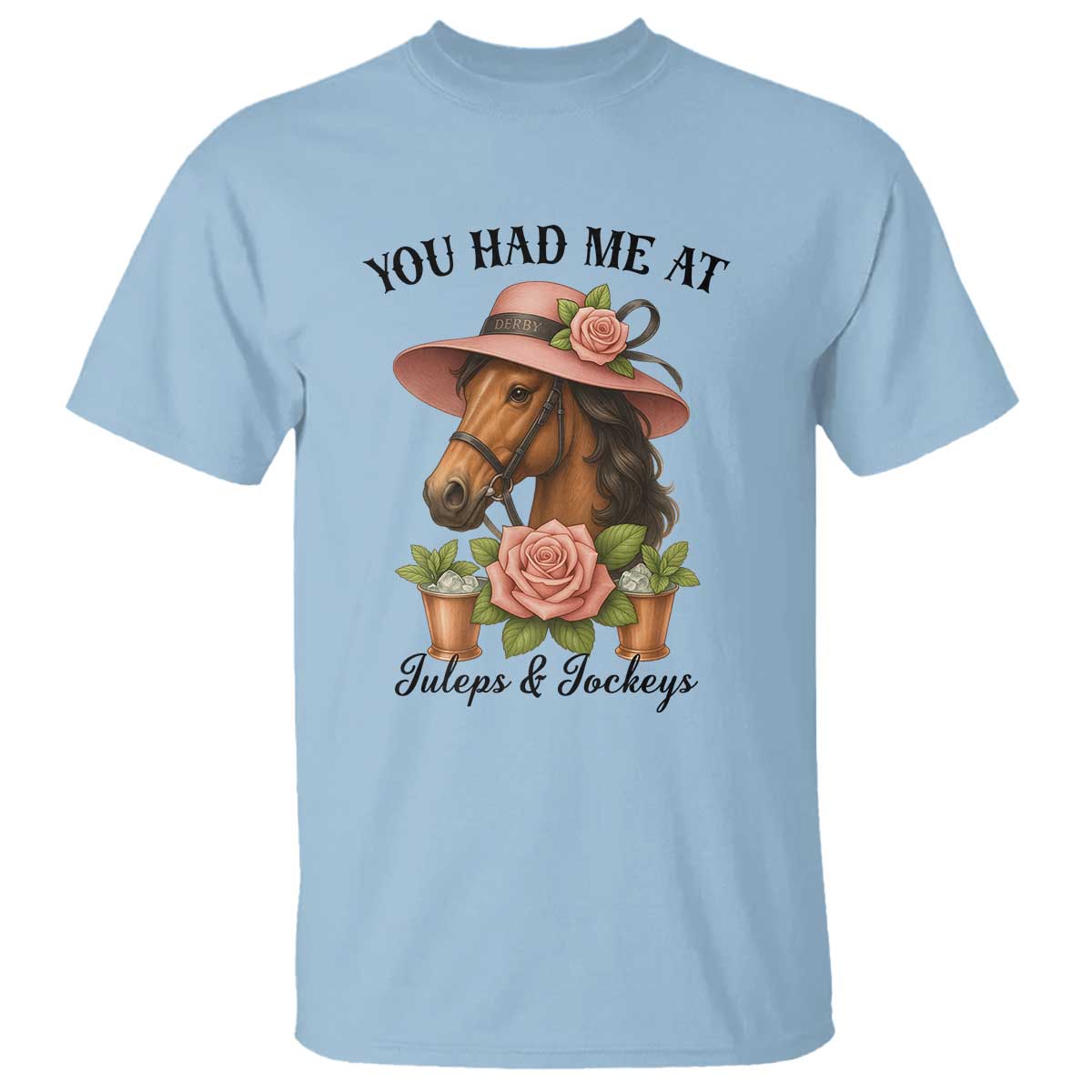 Funny Ky Derby Horse Racing T Shirt You Had Me At Juleps and Jockeys