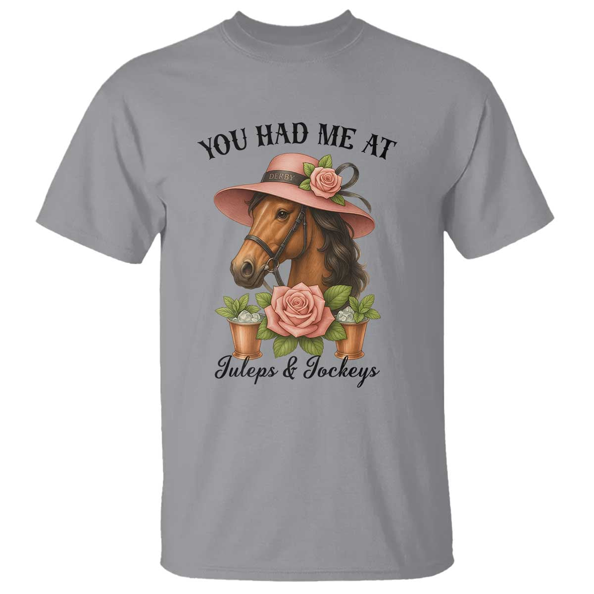 Funny Ky Derby Horse Racing T Shirt You Had Me At Juleps and Jockeys