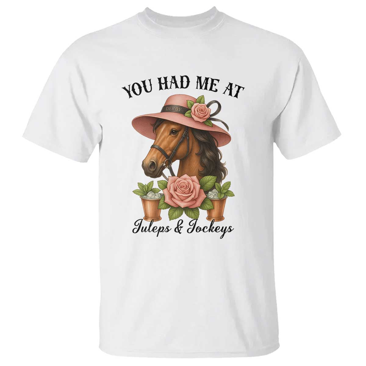 Funny Ky Derby Horse Racing T Shirt You Had Me At Juleps and Jockeys