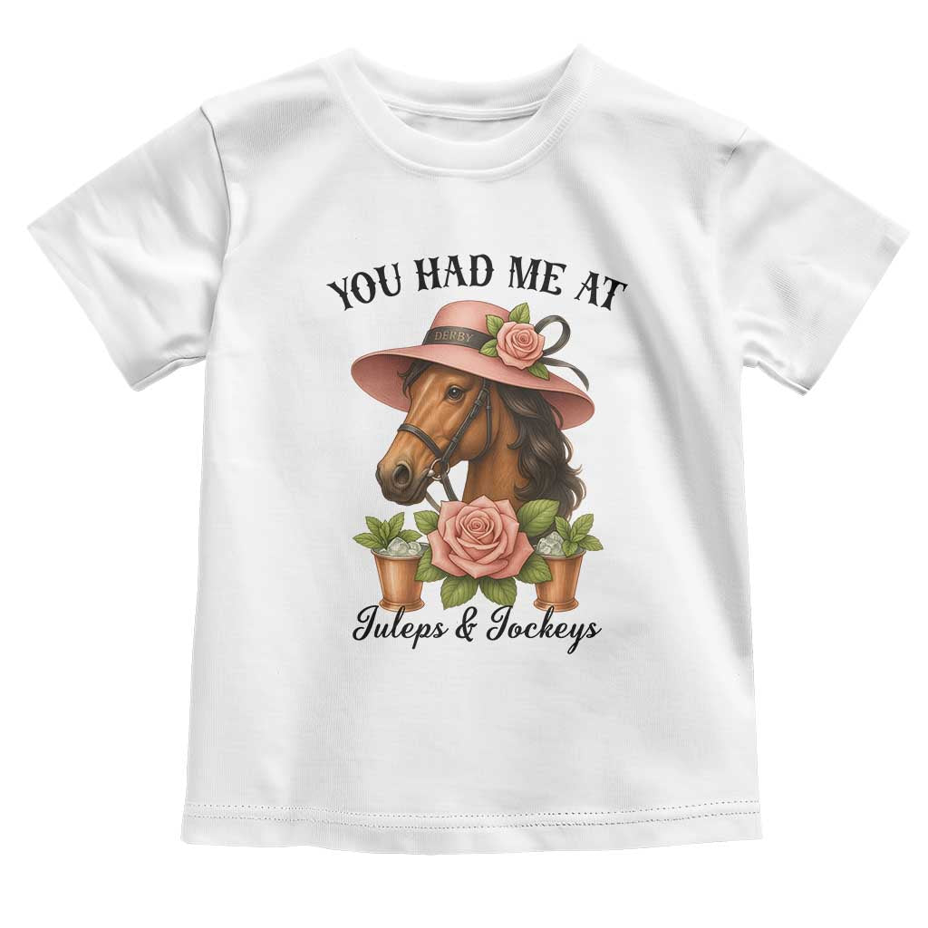 Funny Ky Derby Horse Racing Toddler T Shirt You Had Me At Juleps and Jockeys