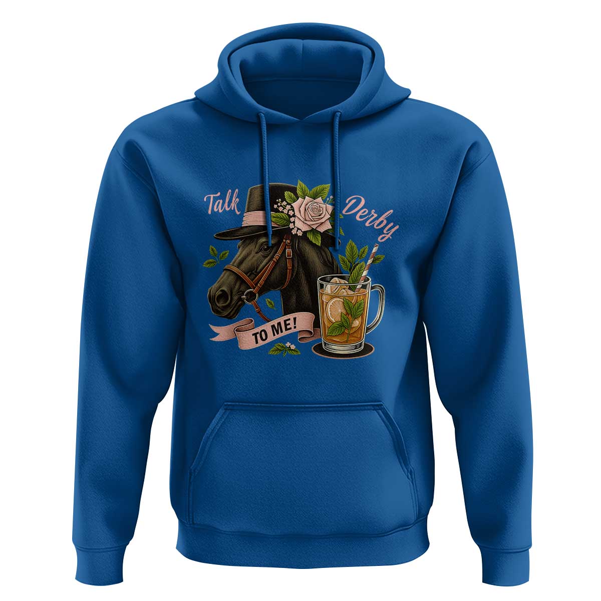 Talk Derby To Me Hoodie Ky Horse Racing Mint Julep and Roses
