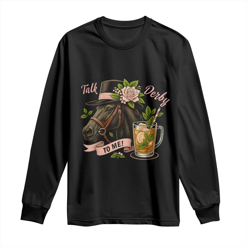 Talk Derby To Me Long Sleeve Shirt Ky Horse Racing Mint Julep and Roses