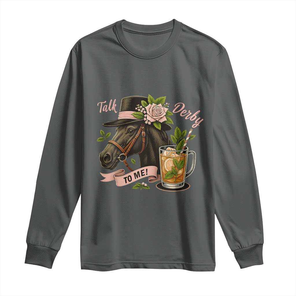 Talk Derby To Me Long Sleeve Shirt Ky Horse Racing Mint Julep and Roses