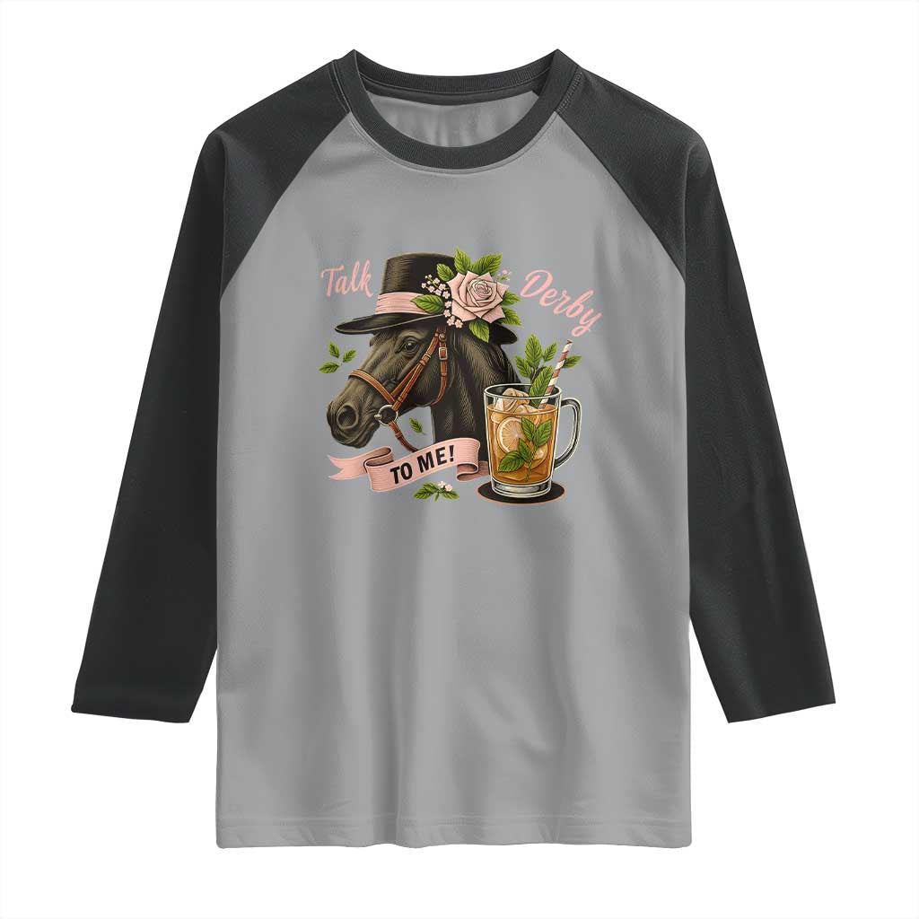 Talk Derby To Me Raglan Shirt Ky Horse Racing Mint Julep and Roses