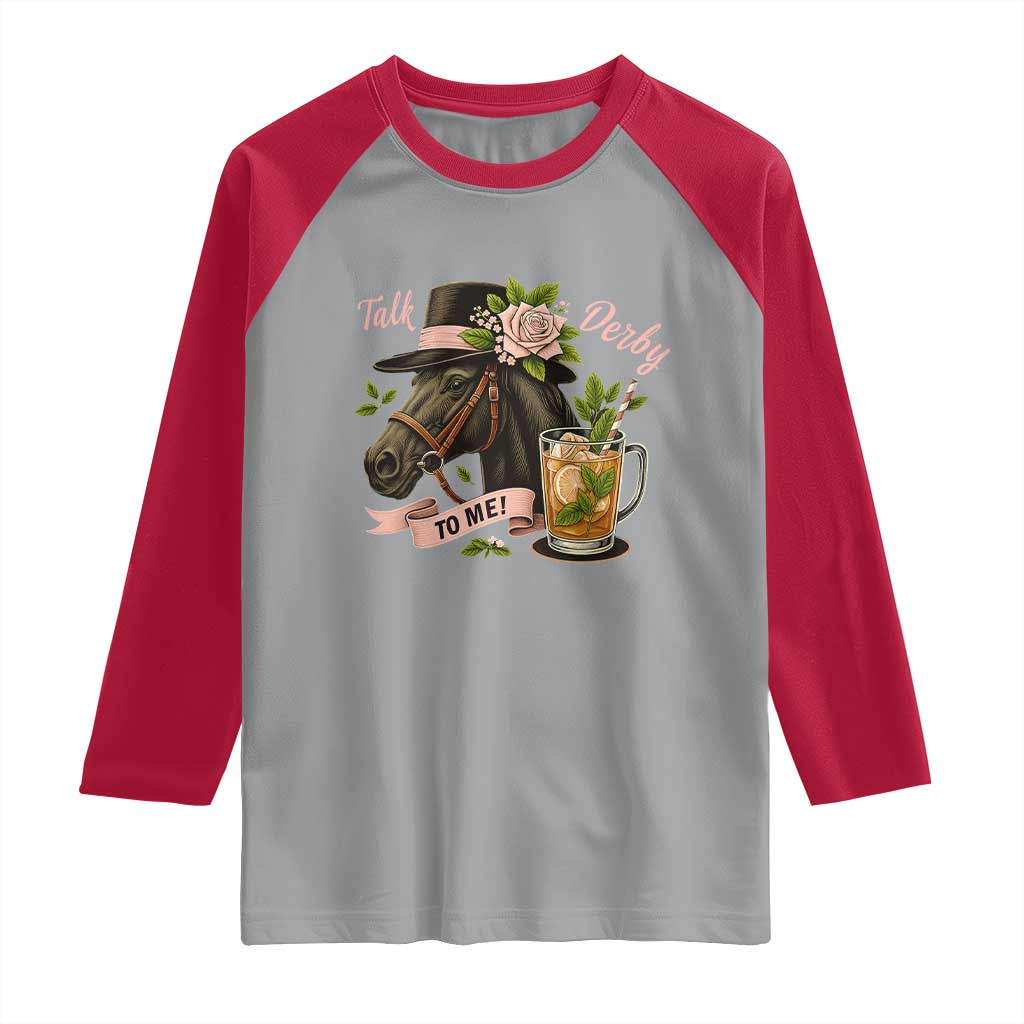Talk Derby To Me Raglan Shirt Ky Horse Racing Mint Julep and Roses