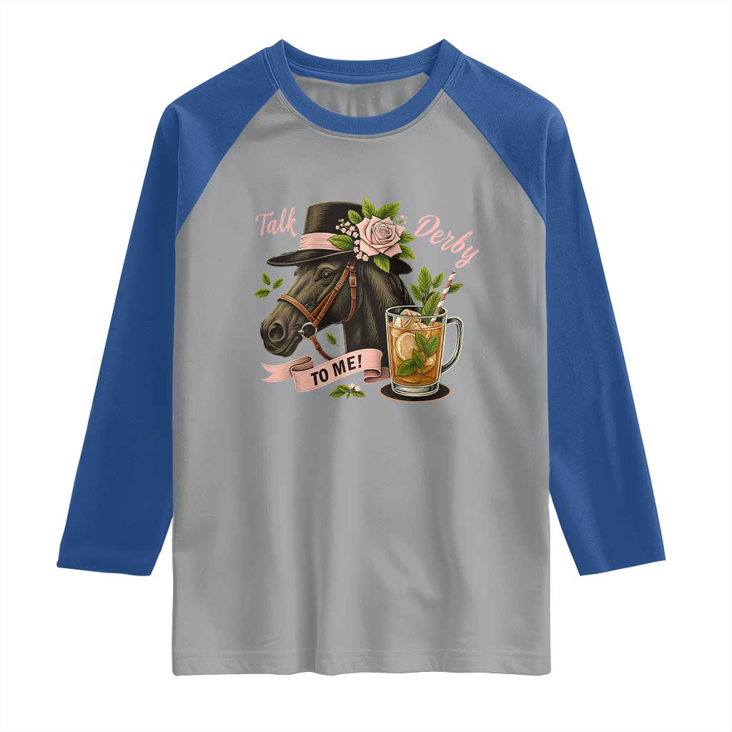 Talk Derby To Me Raglan Shirt Ky Horse Racing Mint Julep and Roses
