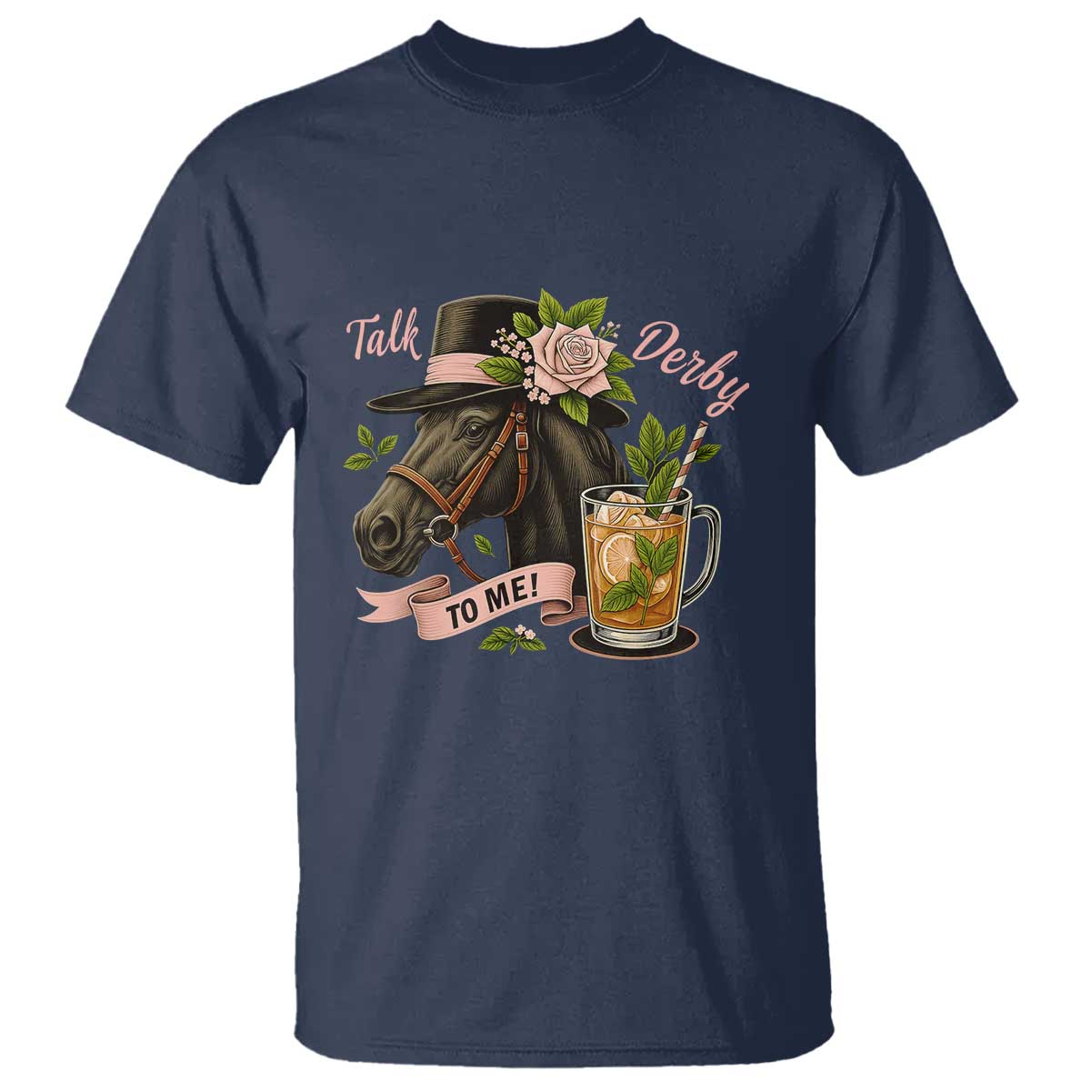 Talk Derby To Me T Shirt Ky Horse Racing Mint Julep and Roses