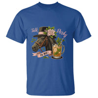 Talk Derby To Me T Shirt Ky Horse Racing Mint Julep and Roses