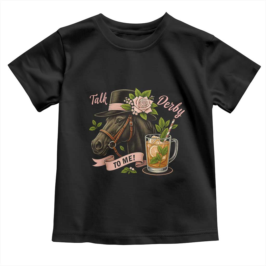 Talk Derby To Me Toddler T Shirt Ky Horse Racing Mint Julep and Roses