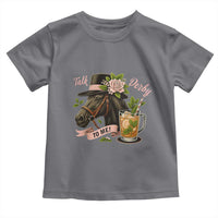 Talk Derby To Me Toddler T Shirt Ky Horse Racing Mint Julep and Roses