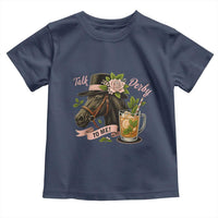 Talk Derby To Me Toddler T Shirt Ky Horse Racing Mint Julep and Roses