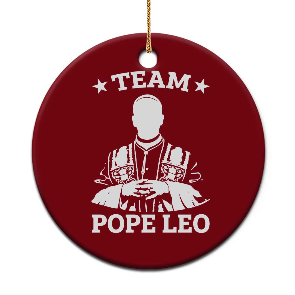 Team Pope Leo XIV Ceramic Ornament Vintage Catholic Faith Historical Religious Support