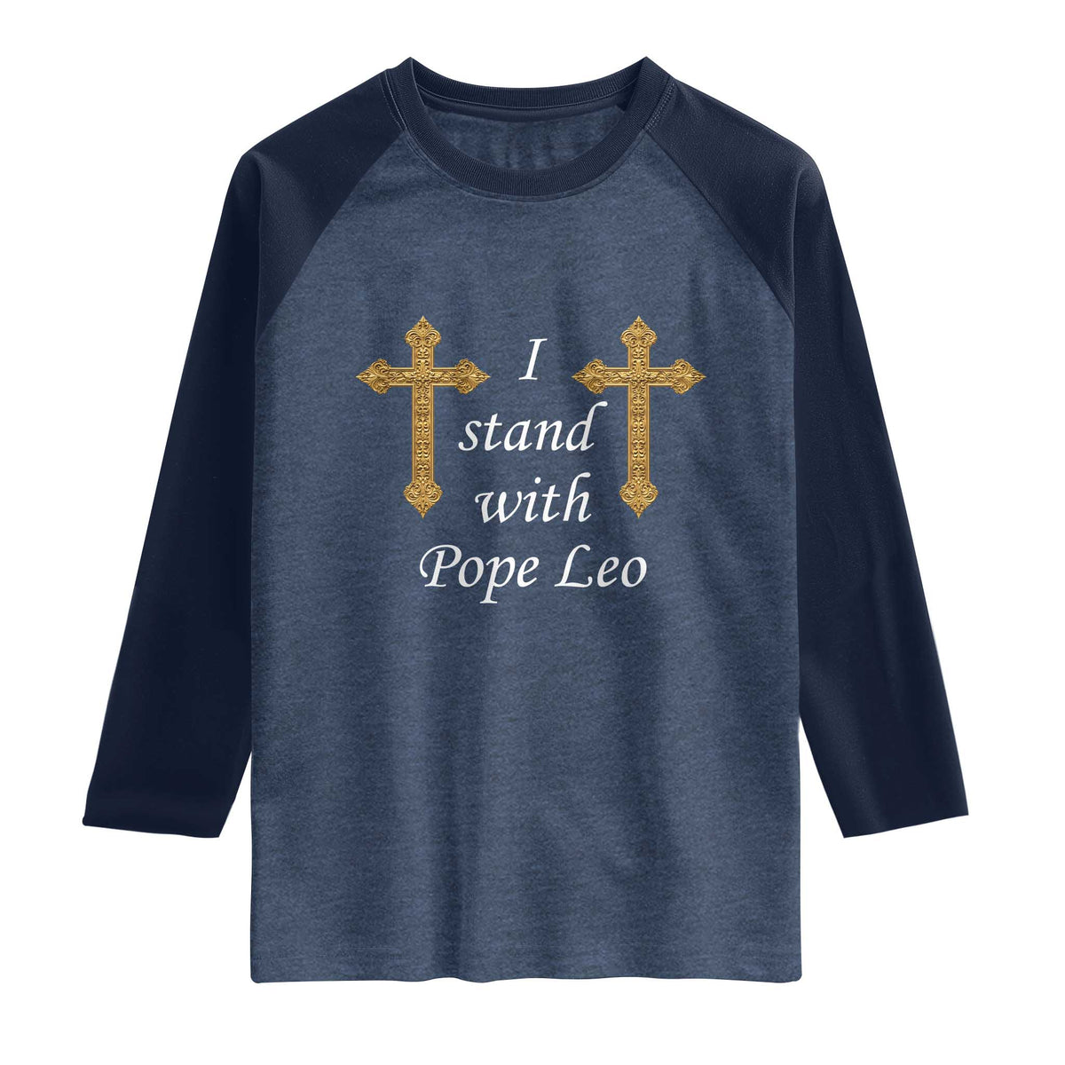I Stand With Pope Leo Faith Graphic Raglan Shirt Catholic Ornate Gold Cross