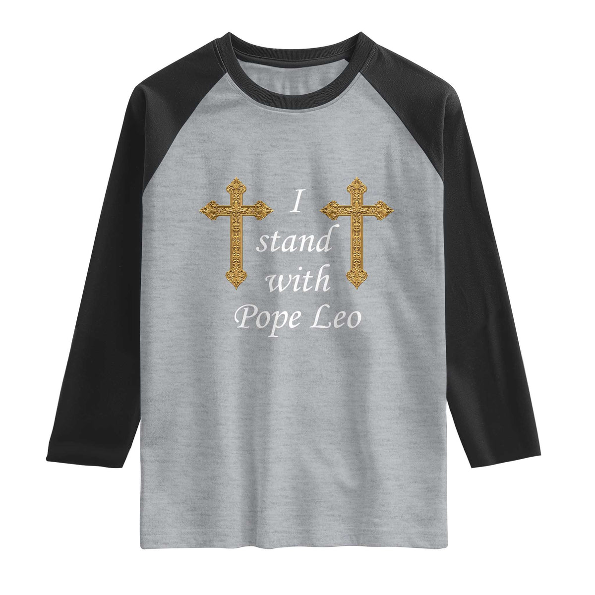 I Stand With Pope Leo Faith Graphic Raglan Shirt Catholic Ornate Gold Cross