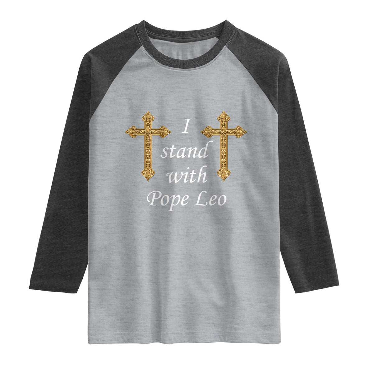I Stand With Pope Leo Faith Graphic Raglan Shirt Catholic Ornate Gold Cross