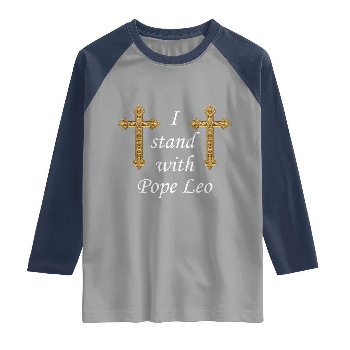 I Stand With Pope Leo Faith Graphic Raglan Shirt Catholic Ornate Gold Cross