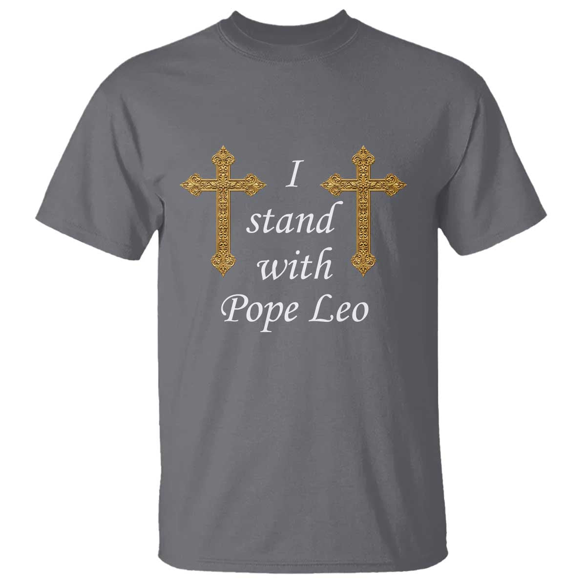 I Stand With Pope Leo Faith Graphic T Shirt Catholic Ornate Gold Cross