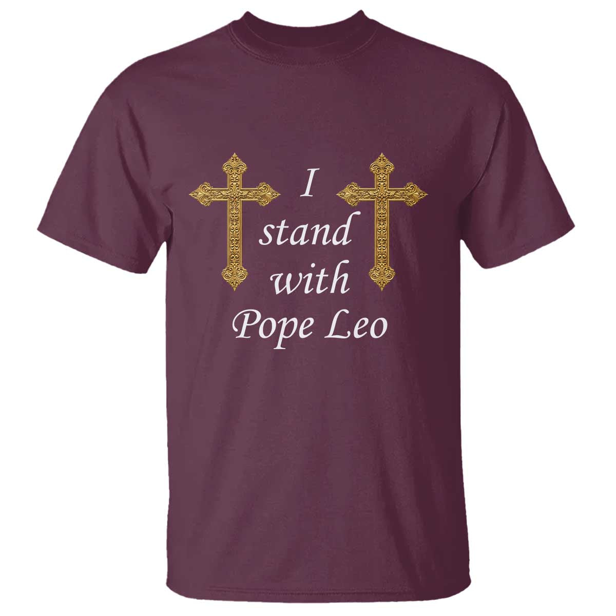 I Stand With Pope Leo Faith Graphic T Shirt Catholic Ornate Gold Cross