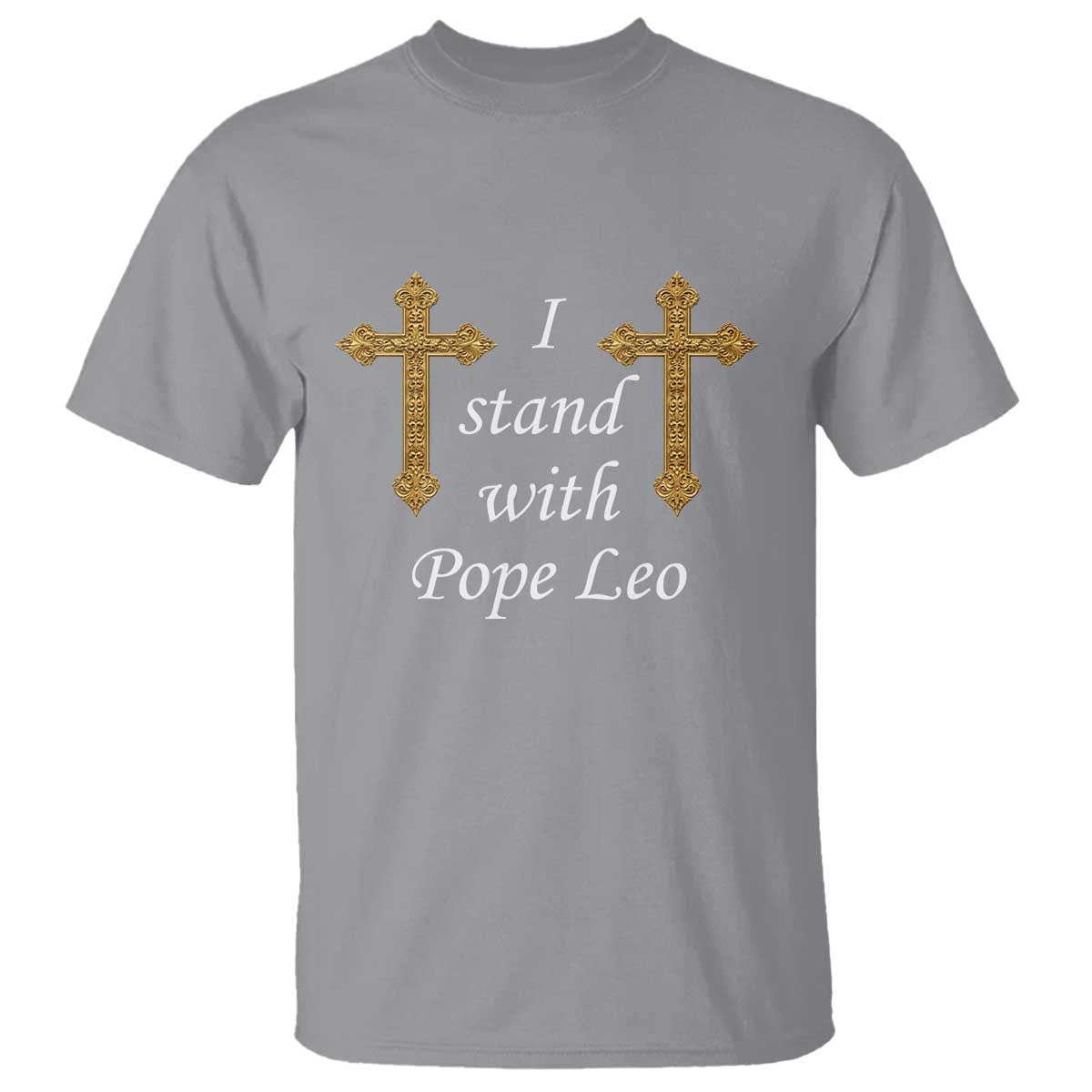 I Stand With Pope Leo Faith Graphic T Shirt Catholic Ornate Gold Cross