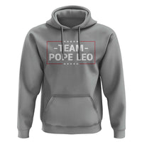 Team Pope Leo XIV Hoodie Catholic Pride Religious Faith Solidarity