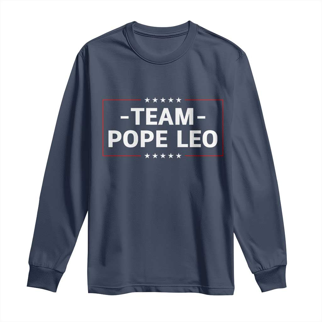 Team Pope Leo XIV Long Sleeve Shirt Catholic Pride Religious Faith Solidarity